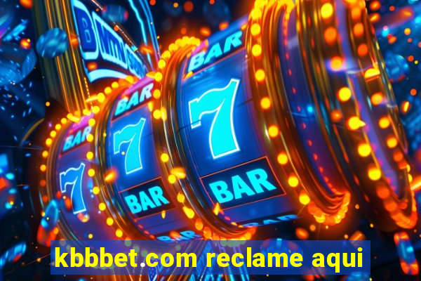 kbbbet.com reclame aqui